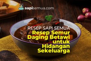 Resep Semur Daging Sapi Betawi